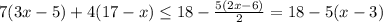 7(3x-5)+4(17-x)\le18-\frac{5(2x-6)}2=18-5(x-3)