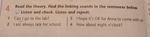 4 Read the theory. Find the linking sounds in the sentences below. 6. Listen and check. Listen and r