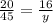 \frac{20}{45} = \frac{16}{y}