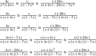 \frac{4v}{ {x}^{2} + 4xv } \: u \: \frac{v}{xt - {7x}^{2} } \: u \: \frac{t + 28v}{xt + 4vt - 28xv - {7x}^{2} } \\ \\ \frac{4v}{x( {x} + 4v) } \: u \: \frac{v}{x(t - {7x}) } \: u \: \frac{t + 28v}{x(t - 7 {x}) + 4v(t - 7x)} \\ \\ \frac{4v}{x( {x} + 4v) } \: u \: \frac{v}{x(t - {7x}) } \: u \: \frac{t + 28v}{(x + 4v)(t - 7x)} \\ \\ \frac{4v(t - 7x)}{x( {x} + 4v)(t - 7x) } \: u \: \frac{v(x + 4v)}{x(x + 4v)(t - {7x}) } \: u \: \frac{x(t + 28v)}{x(x+ 4v)(t - 7x)} \\ \\ \frac{4vt - 28vx}{x( {x} + 4v)(t - 7x) } \: u \: \frac{vx + 4v^{2} }{x(x + 4v)(t - {7x}) } \: u \: \frac{xt + 28vx}{x(x+ 4v)(t - 7x)} \\ \\