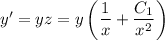 y'=yz=y\left(\dfrac{1}{x} +\dfrac{C_1}{x^2}\right)