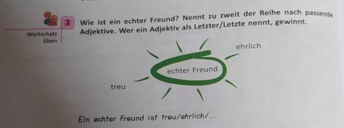 Wie ist ein echter Freund? Nennt zu zweit der Reihe nach passende Adjektive. Wer ein Adjektiv als Le