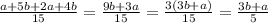 \frac{a+5b+2a+4b}{15}=\frac{9b+3a}{15}=\frac{3(3b+a)}{15}=\frac{3b+a}{5}