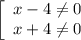 \displaystyle \left[\begin{array}{ccc}x-4\neq 0\\x+4\neq 0\\\end{array}