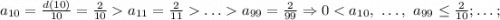 a_{10}=\frac{d(10)}{10}=\frac{2}{10}a_{11}=\frac{2}{11}\ldots a_{99}=\frac{2}{99}\Rightarrow 0