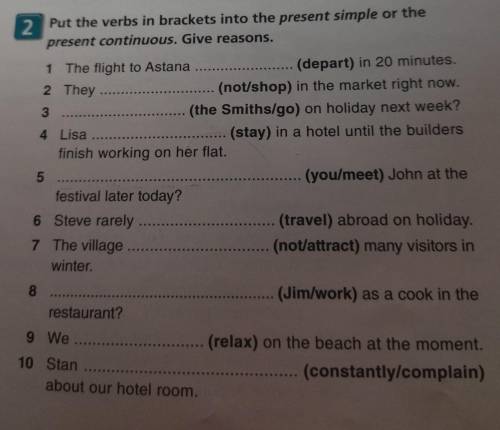 2 Put the verbs in brackets into the present simple or the present continuous. Give reasons. 1 The f