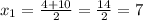 x_1=\frac{4+10}{2}=\frac{14}{2}=7