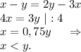 x-y=2y-3x\\4x=3y\ |:4\\x=0,75y\ \ \ \ \Rightarrow\\x