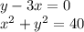 y - 3x = 0 \\ {x}^{2} + {y}^{2} = 40