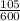 \frac{105}{600}