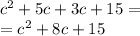 c^{2} + 5c + 3c + 15=\\=c^{2} +8c+15