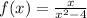 f(x)=\frac{x}{x^{2}-4 }