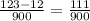 \frac{123-12}{900} =\frac{111}{900}