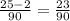 \frac{25-2}{90}=\frac{23}{90}