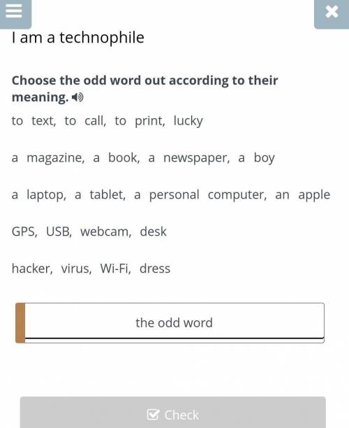 am a technophile Choose the odd word out according to their meaning. to text, to call, to print, luc