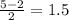 \frac{5 - 2}{2} = 1.5