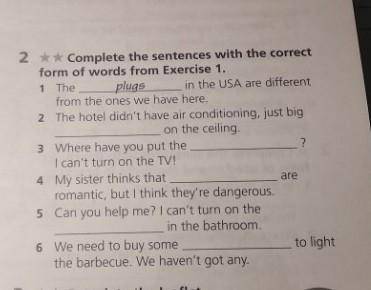 2 ** Complete the sentences with the correct form of words from Exercise. words: fan, light bulb, ta