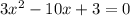 3 {x}^{2} - 10x + 3 = 0