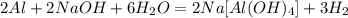 2Al + 2NaOH + 6H_2O = 2Na[Al(OH)_4] + 3H_2