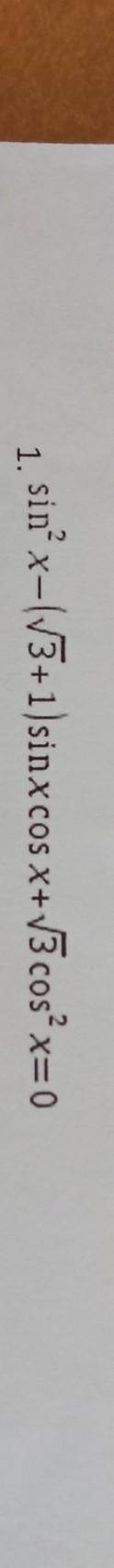 Sin^2x-(√3+1)sinxcosx+√3cos^2x=0