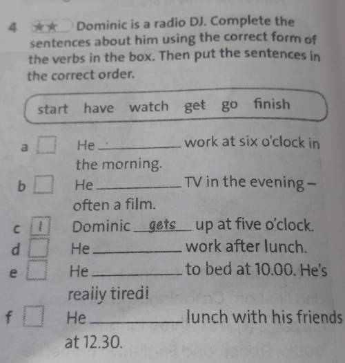 4 * Dominic is a radio DJ. Complete the sentences about him using the correct form of the verbs in t