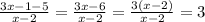 \frac{3x-1-5}{x-2} =\frac{3x-6}{x-2} =\frac{3(x-2)}{x-2} =3