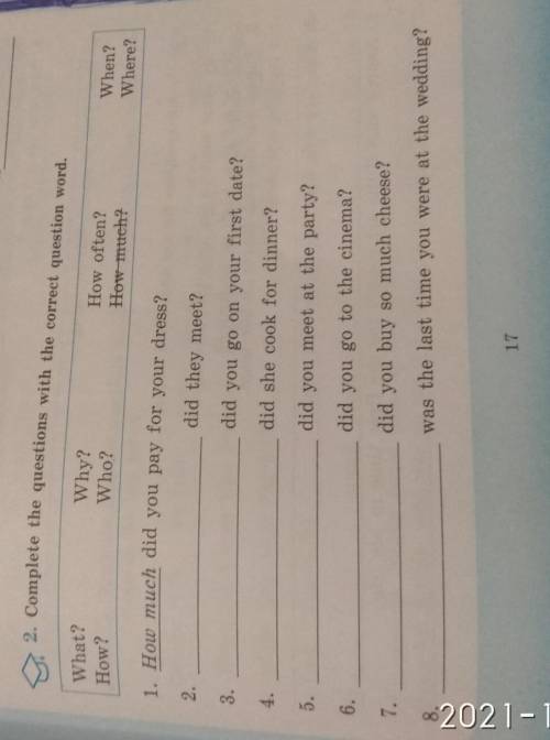 2. Complete the questions with the correct question word. What? How? Why? Who? How often? How teh. W