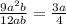 \frac{9a {}^{2} b}{12ab} = \frac{3a}{4}