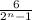 \frac{6}{2^n-1}