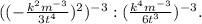 ((-\frac{k^{2} m^{-3} }{3t^{4} } )^{2} )^{-3} : (\frac{k^{4} m^{-3} }{6t^{3} } )^{-3} .