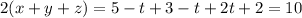 2(x+y+z)=5-t+3-t+2t+2=10