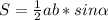 S=\frac{1}{2}ab*sin\alpha