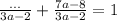 \frac{...}{3a - 2} + \frac{7a - 8}{3a - 2 } = 1