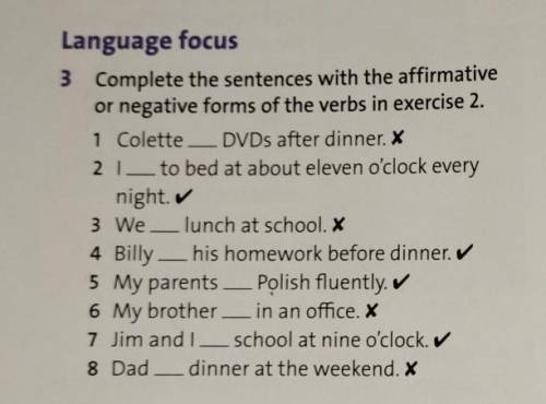 3 Complete the sentences with the affirmative or negative forms of the verbs in exercise 2. 1. Colet