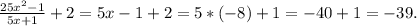 \frac{25x^2-1}{5x+1}+2=5x-1+2=5*(-8)+1=-40+1=-39.