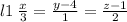 l1 \: \frac{x}{3} = \frac{y - 4}{1} = \frac{z - 1}{2}