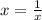 x = \frac1x