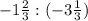 -1\frac{2}{3} :(-3\frac{1}{3})