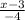 \frac{x-3}{-4}