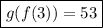 \boxed{g(f(3)) = 53}