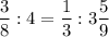 \dfrac{3}{8} : 4 = \dfrac{1}{3} : 3\dfrac{5}{9}