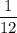 \displaystyle \frac{1}{12}