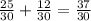 \frac{25}{30} + \frac{12}{30} = \frac{37}{30}