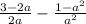 \frac{3-2a}{2a} -\frac{1-a^{2} }{a^{2} }