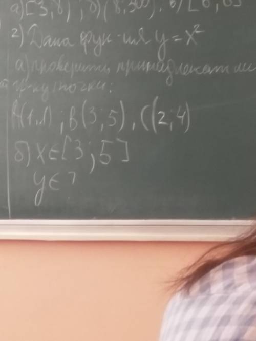 Дана функция y=x^2 А) проверить принадлежит ли графику точки А(1;1) в(3;5) с(2;4)