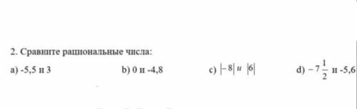 2. Сравните рациональные числа: а) -5,5 и 3 b) 0 и -4,8 C и D на фото