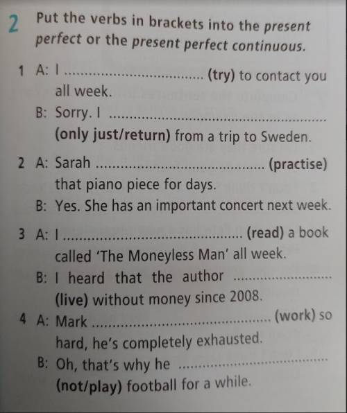 . put the verbs in brackets into the present perfect or the present perfect continuous