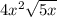 4x {}^{2} \sqrt{5x}