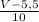 \frac{V-5,5}{10}