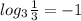 log_3\frac{1}{3} =-1